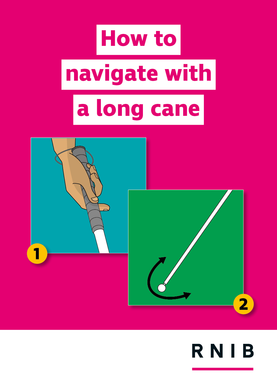 A bright pink instructional graphic titled “How to navigate with a long cane.” Below the title are two illustrations: one shows a close-up of a hand holding a long white cane correctly, and the other shows the cane tip sweeping side to side with arrows indicating the motion. The RNIB logo appears at the bottom.