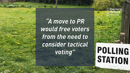 "A move to PR would free voters from the need to consider tactical voting"