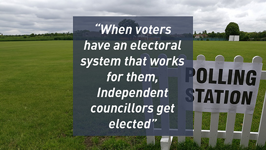 "When voters have an electoral system that works for them, Independent councillors get elected"