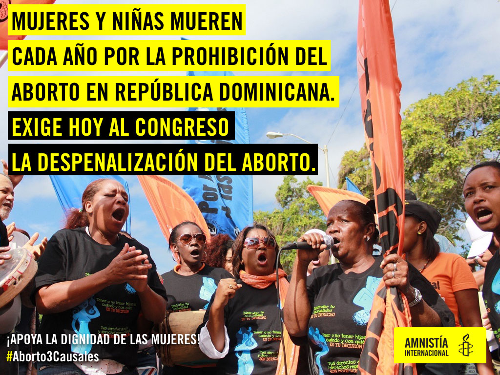 Women and girls die each year because of the prohibition of abortion in the Dominican Republic. Demand to congress today the decriminalization of abortion. Support the dignity of women.