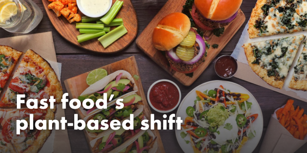 Fast food's plant-based shift
