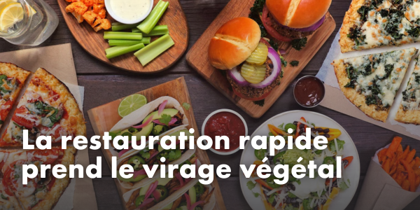 La restauration rapide prend le virage végétal