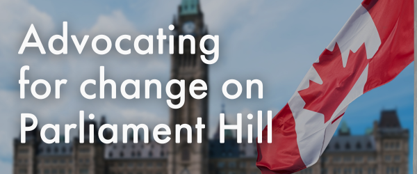 Advocating for change on Parliament Hill