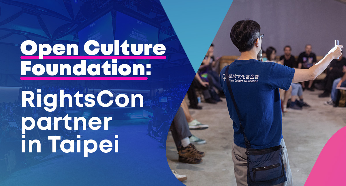 Open Culture Foundation:
RightsCon partner in Taipei