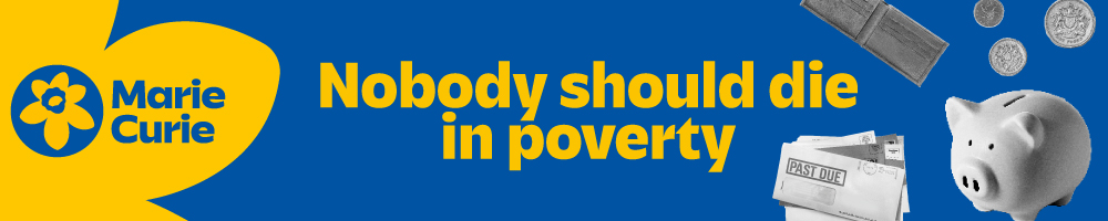 Text on the image says "Nobody should die in poverty". There are pictures of coins, overdue bills and a piggy bank. There is also a Marie Curie Logo.