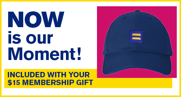 Now is our moment! HRC hat with logo included with your $15 membership gift.