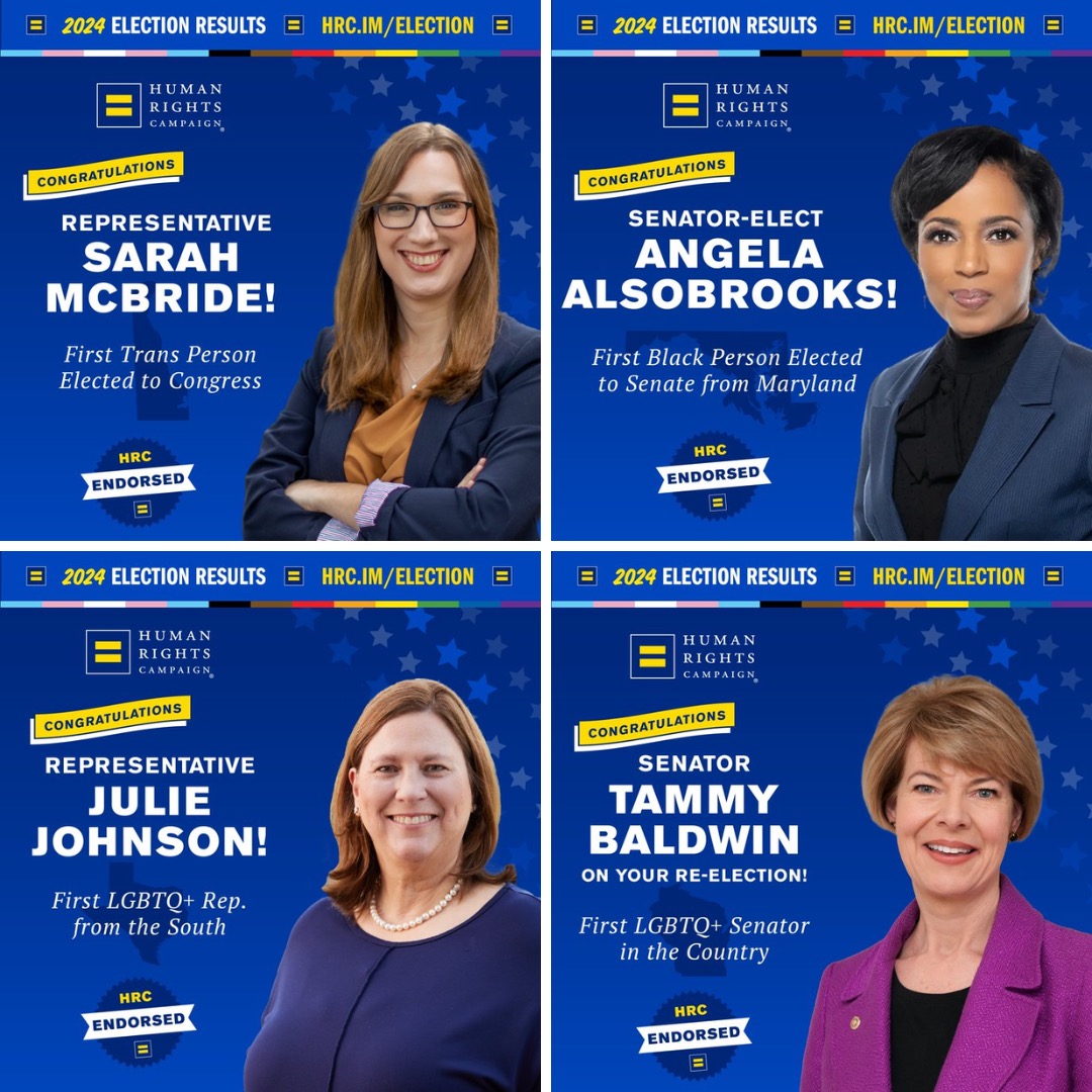 HRC Election Results, Congratulations Rep. Sarah McBride, Sen. Angela Alsobrooks, Rep. Julie Johnson, Sen. Tammy Baldwin.