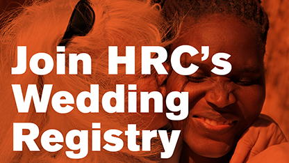 Join HRC's Wedding Registry
