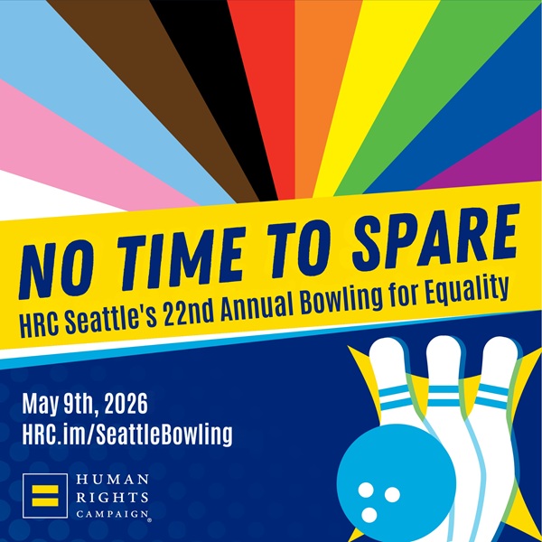 No Time to Spare HRC Seattle's 22nd Annual Bowling for Equality May 9th, 2026