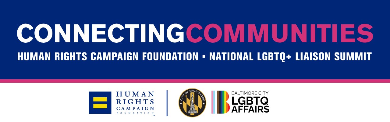 Connecting Communities: A National LGBTQ+ Liaison Summit
