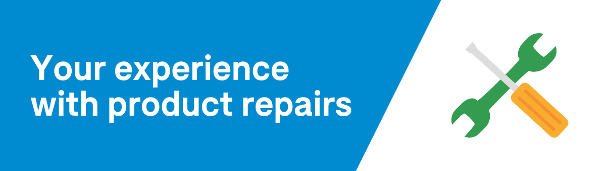 Your experience with product repairs