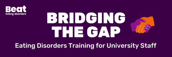 Bridging the Gap - Eating disorders training for university staff.