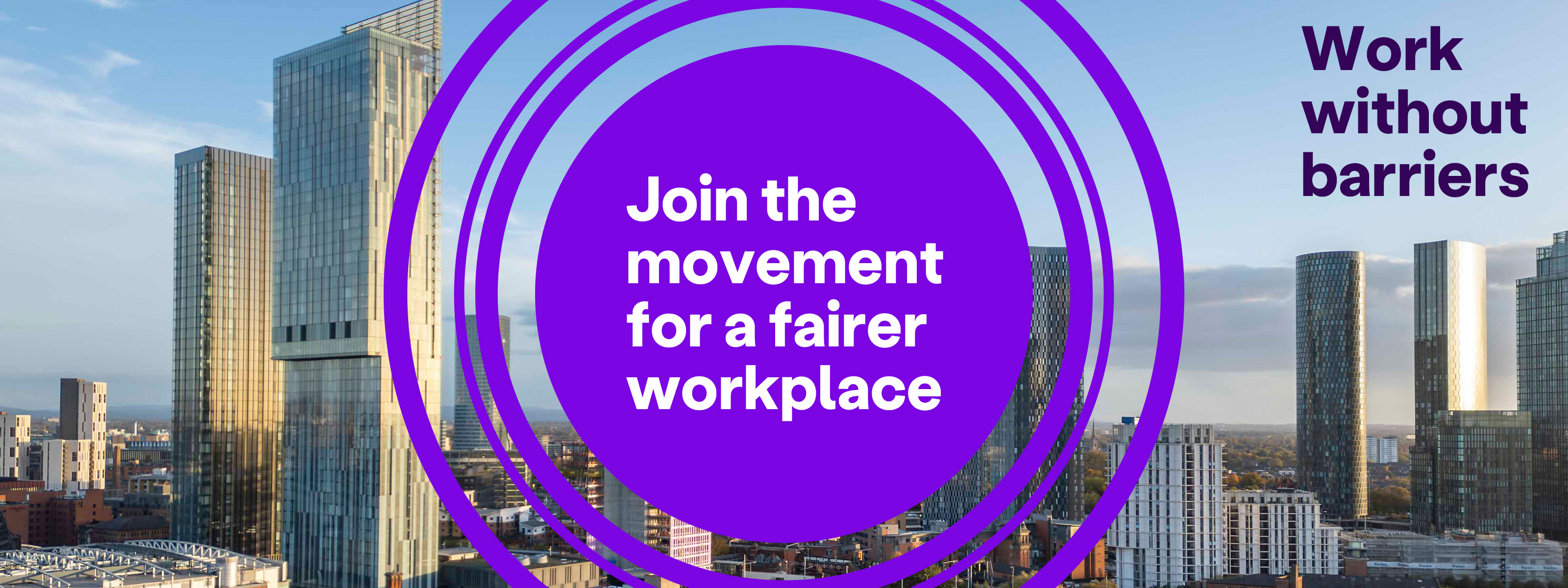 Join the movement for a fairer workplace. Work without barriers