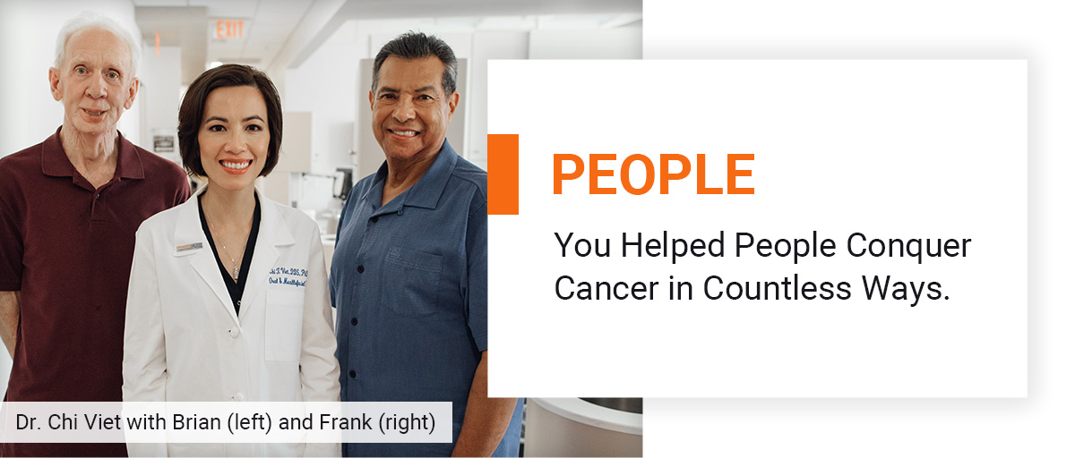 People. You Helped People Conquer Cancer in Countless Ways