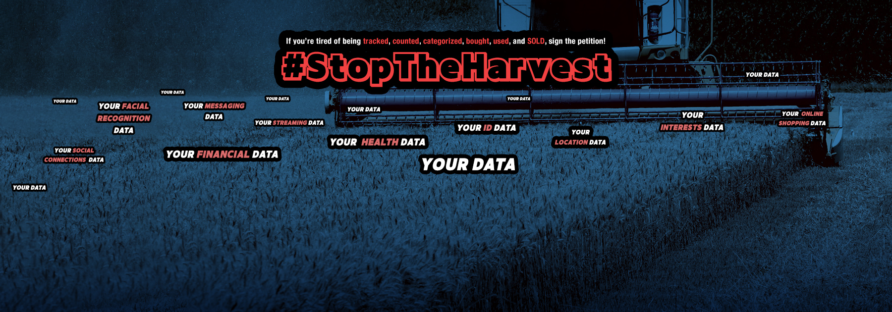 If you’re tired of being tracked, counted, categorized, bought, used, and SOLD, sign the petition! #StopTheHarvest