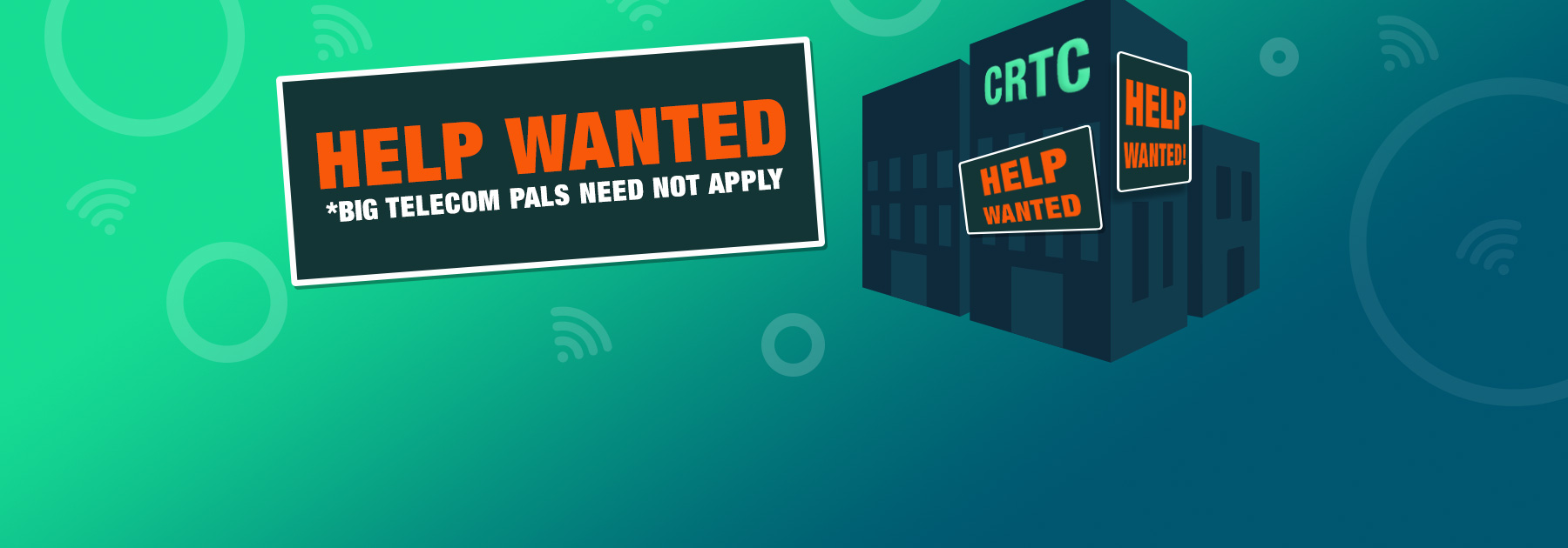 illustration of a CRTC building with a sign reading: help wanted, big telecom pals need not apply