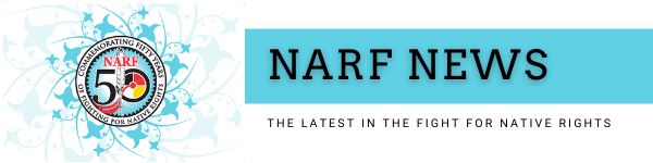 NARF News: The Latest in the Fight for Native Rights