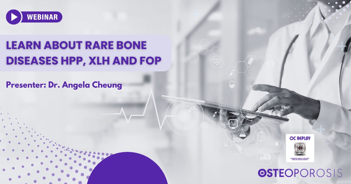 Learn About Rare Bone diseases HPP, XLH and FOP