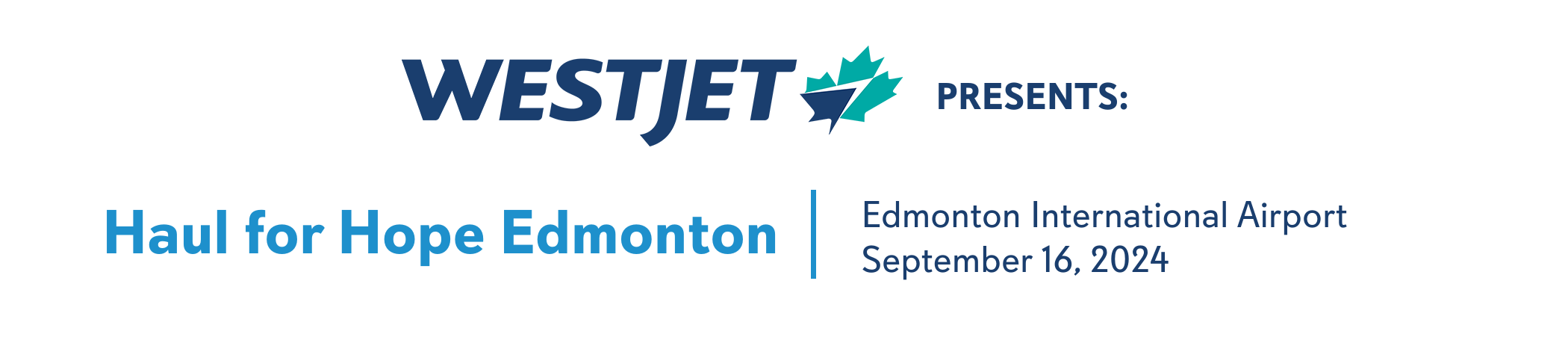 WestJet Presents Haul for Hope Edmonton, Edmonton International Airport, September 16, 2024. *Date to be officially confirmed*