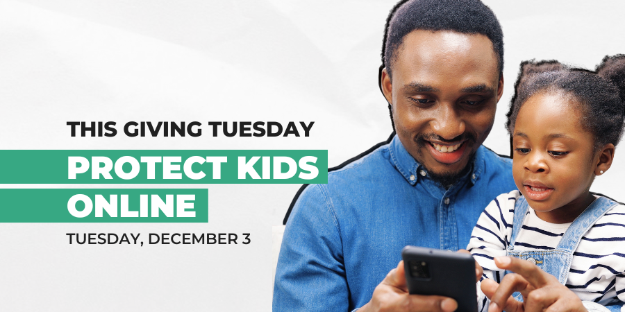 Giving Tuesday: Protect Kids Online