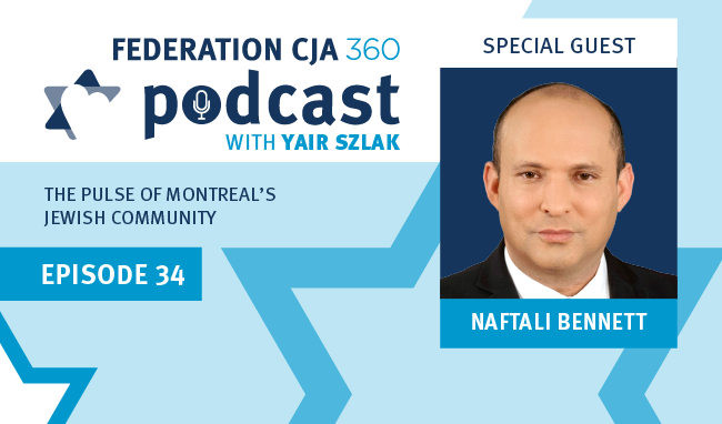 Federation CJA Podcast - Episode 34: Naftali Bennett