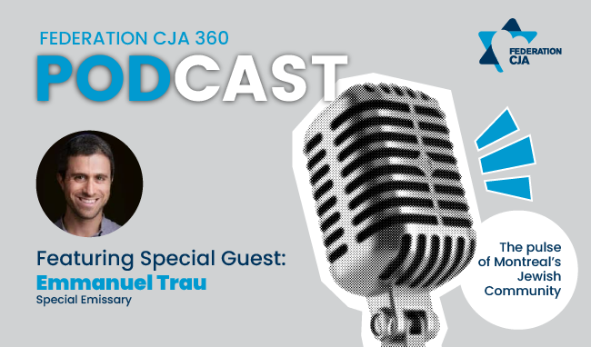 Meet Our Newest Special Emissary | Federation CJA 360 Podcast Episode 37