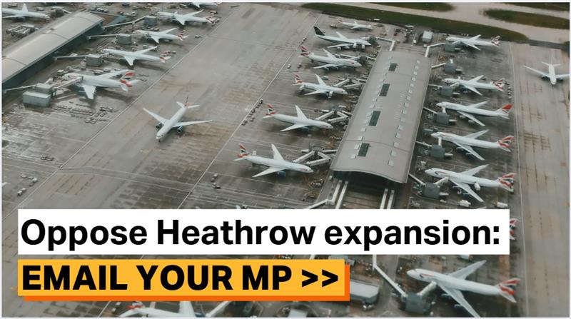 Oppose Heathrow's expansion: Email your MP now