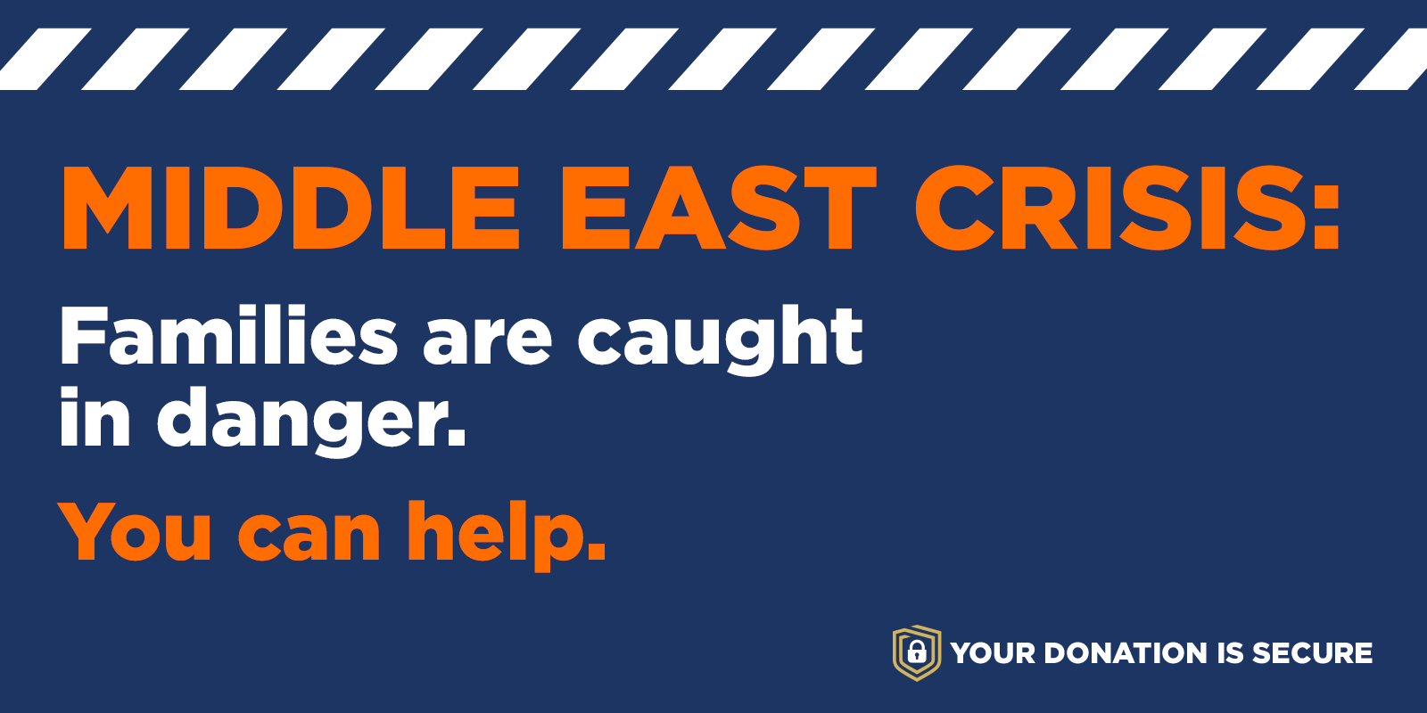 Middle East Crisis: Families are caught in danger. You can help.