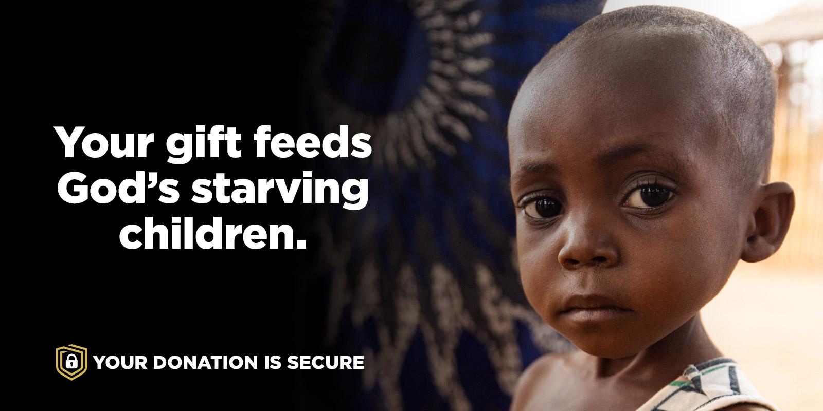 Your gift feeds God's starving children,