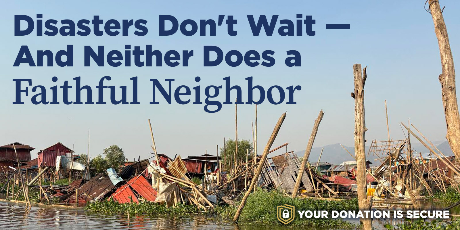 Disasters Don't Wait — And Neither Does a Faithful Neighbor