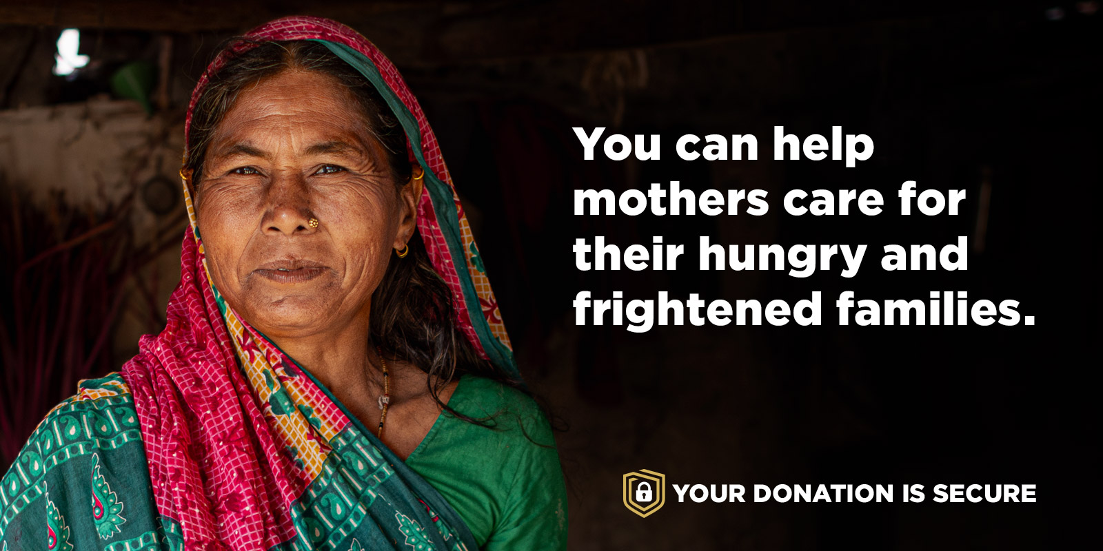 You can help mothers care for their hungry and frightened families.