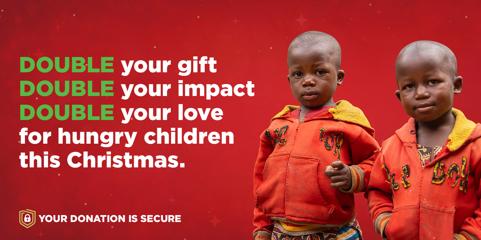 Double your gift for hungry children this Christmas.