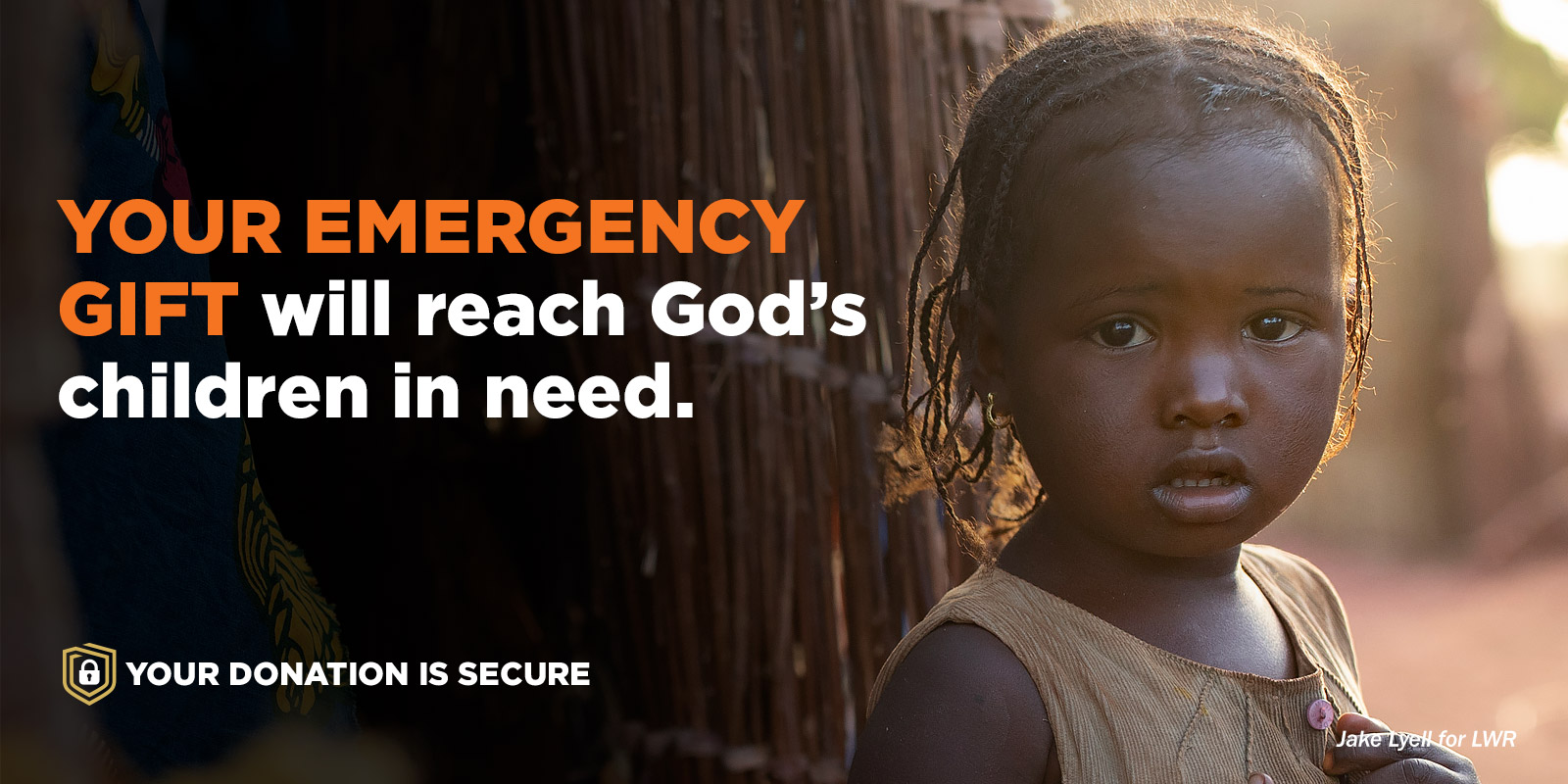 Your Emergency Gift will reach God's children in need.