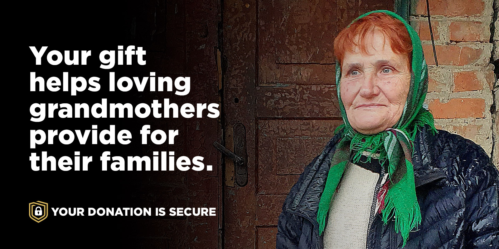 Your gift helps loving grandmothers provide for their families.