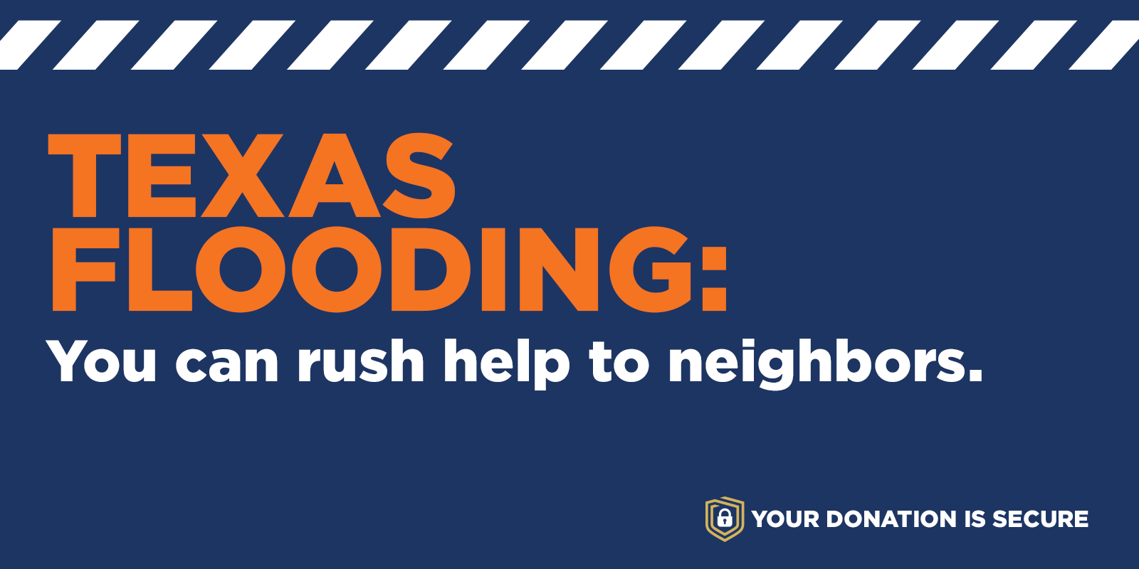  TEXAS FLOODING: You can rush help to neighbors.