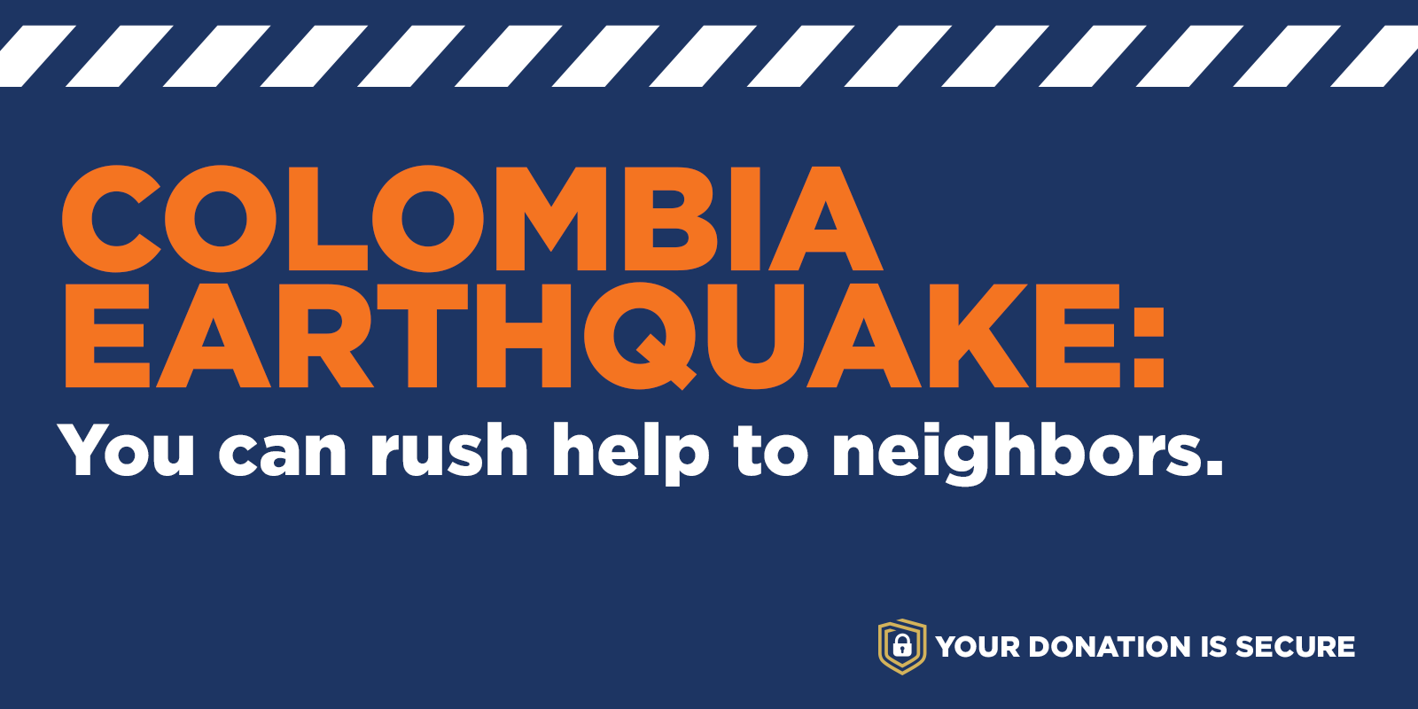 Colombia Earthquake: You Can Rush Help to Neighbors.