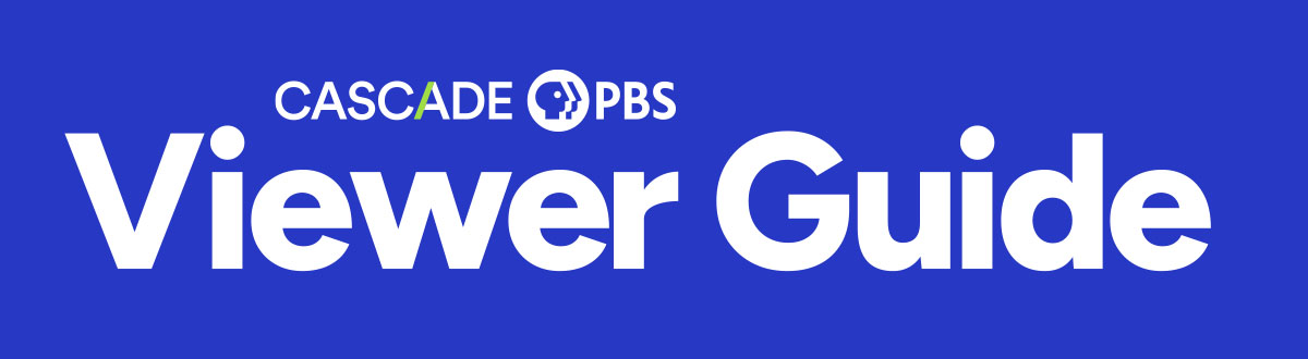 Cascade PBS Viewer Guide