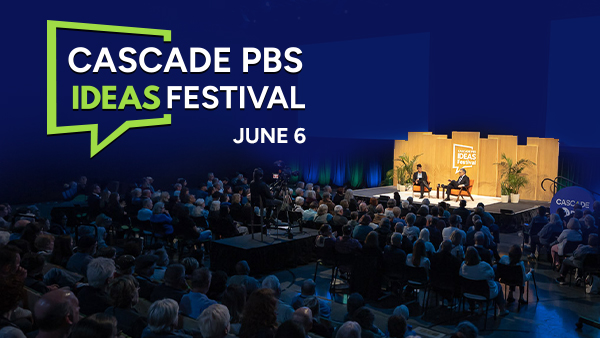 Cascade PBS Ideas Festival