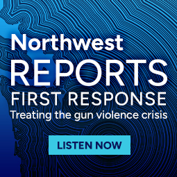 Northwest Reports: First Response podcast