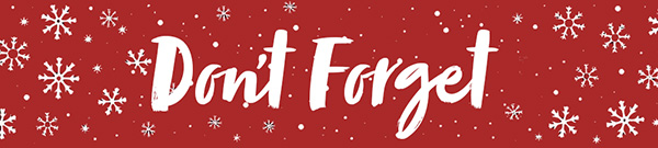 A red banner with the words 'Don't Forget' and white snowflakes
