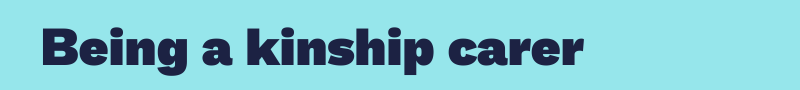 Being a kinship carer