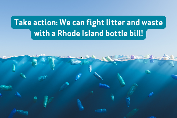 Take Action: We can fight litter and waste with a Rhode Island bottle bill!