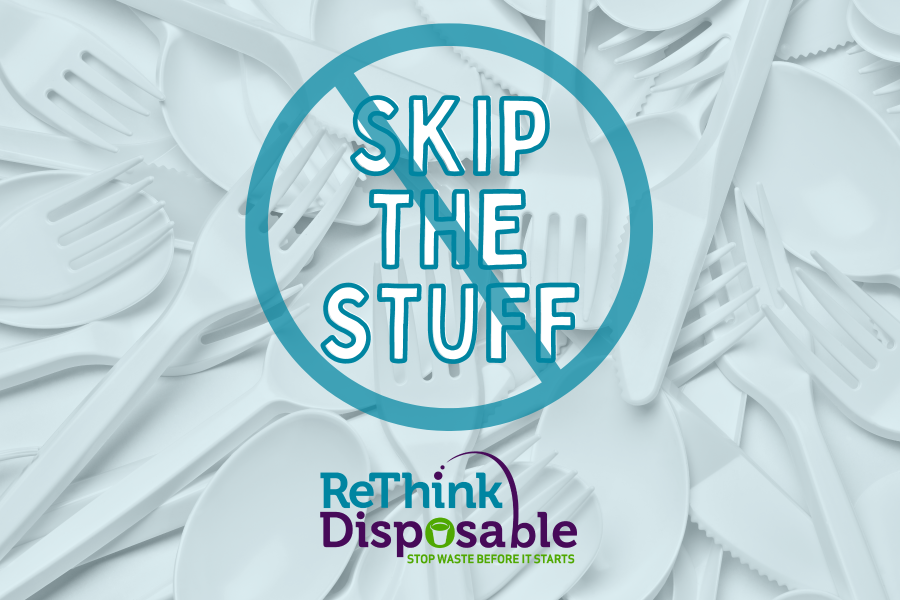 graphic that says skip the stuff by rethink disposable