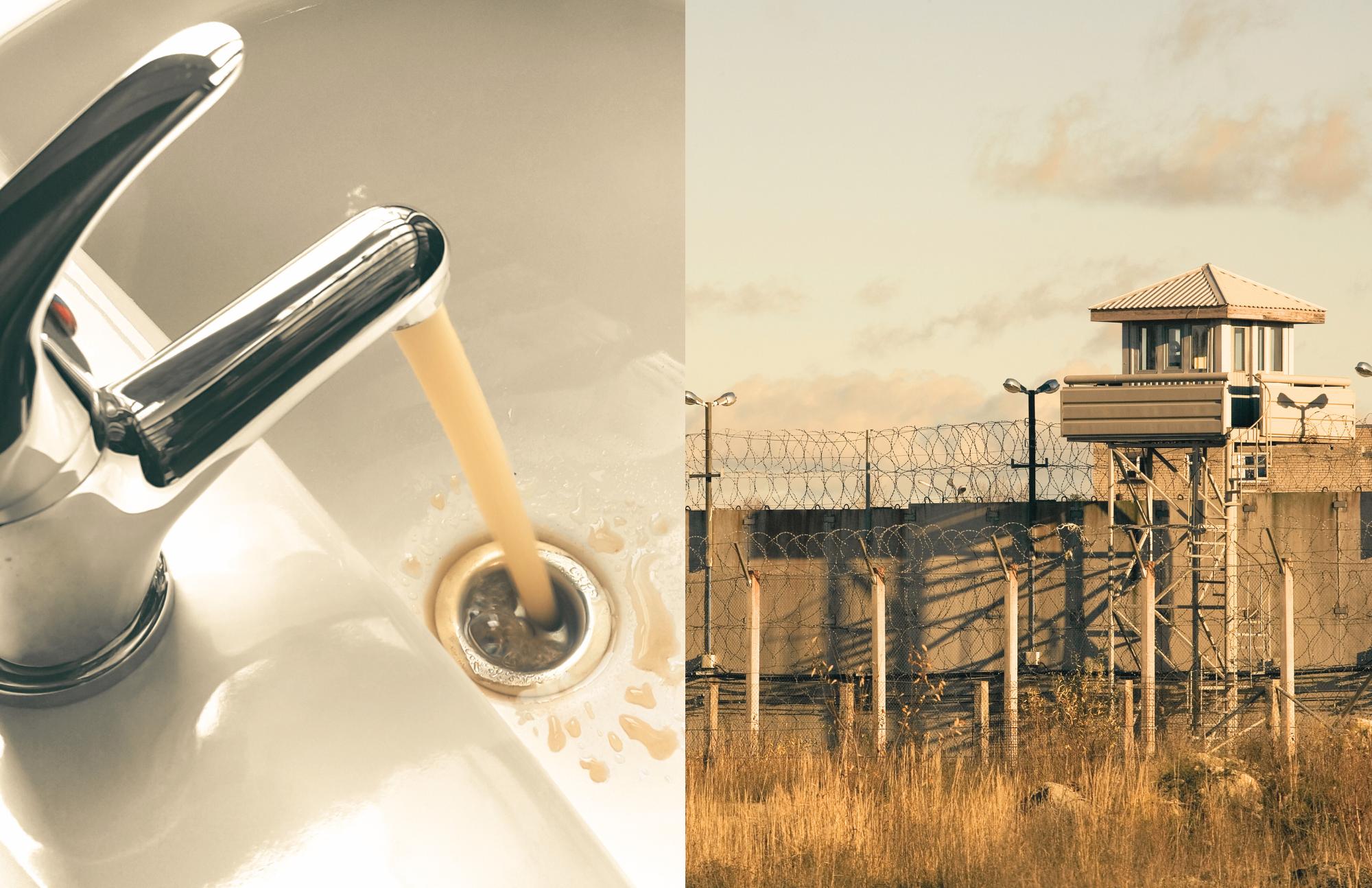 image of dirty tap water and a prison