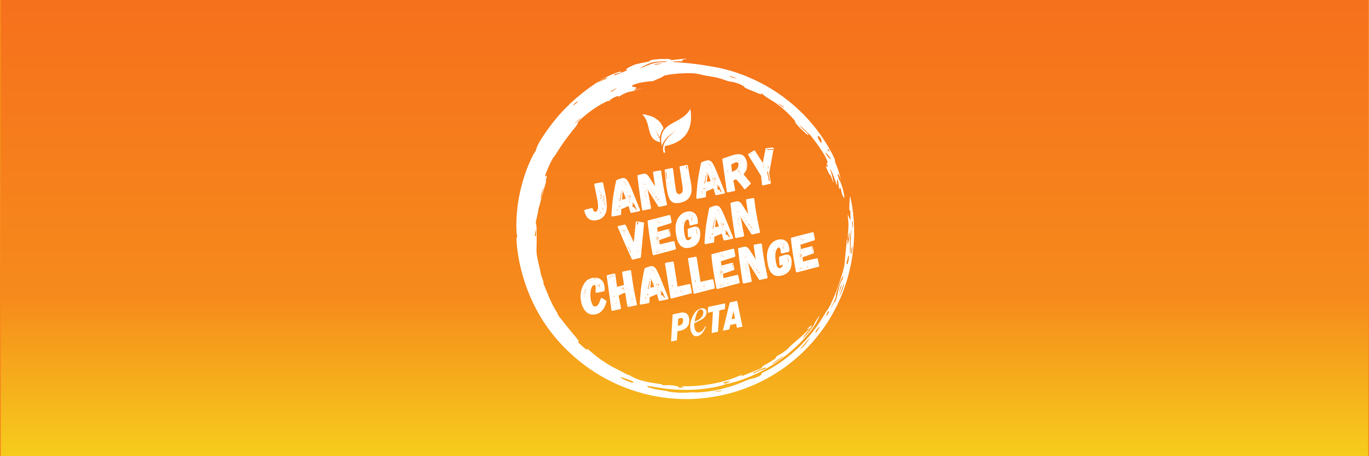 Try PETA’s January Vegan Challenge People for the Ethical Treatment