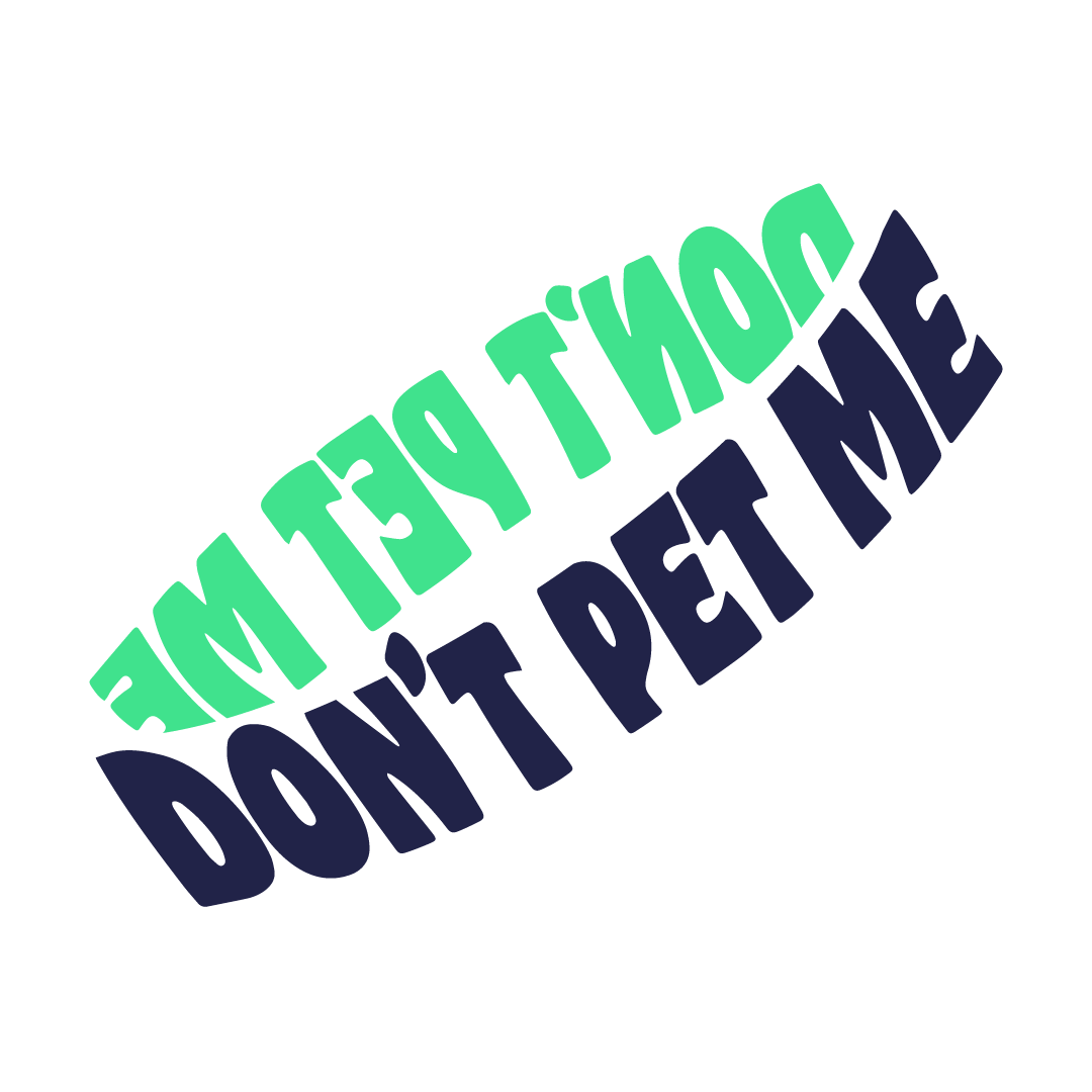 Don't Pet Me